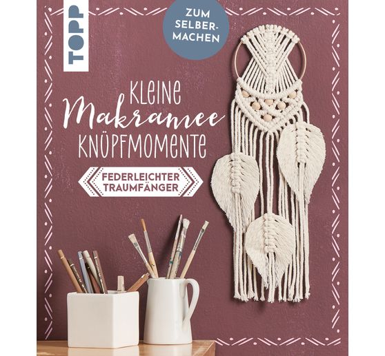 Kleine Knüpfmomente: Makramee-Knüpf-Set "Federleichter Traumfänger"