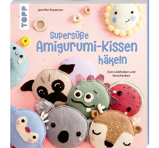 Libro "Supers&uuml;&szlig;e Amigurumi-Kissen h&auml;keln"