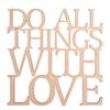 Wooden sign "Do all things with love"